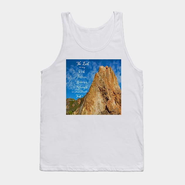 Psalm 18:2 - The Lord is my rock fortress deliverer strength in whom I will trust - Bible Verse Scripture Tank Top by Star58